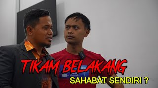 TIKAM BELAKANG SAHABAT SENDIRI [upl. by Ermey]