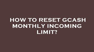 How to reset gcash monthly incoming limit [upl. by Ahsert]