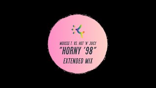 MOUSSE T VS HOT N JUICY Horny 98 Extended Mix [upl. by Cornie211]