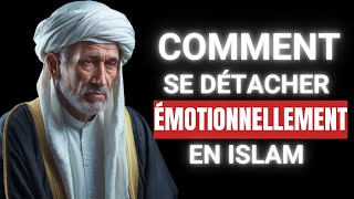 Maîtriser LArt Du Détachement Émotionnel En Islam  6 Étapes Islamiques [upl. by Cheyne]