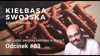 Kiełbasa swojska  domowa Przepis i sposób wykonania ODCINEK 3 [upl. by Oniuqa]