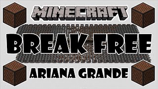 ♪ FULL SONG MINECRAFT Break Free by Ariana Grande in Note Blocks wLyrics ♪ [upl. by Adnwahsor]