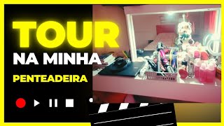 TOUR NA MINHA PENTEADEIRA SIMPLES [upl. by Atinrahs]