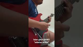 NANO quotsebatas mimpiquot cover [upl. by Atnoid]