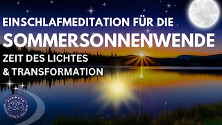 Loslassen amp Neues Glück Anziehen  Einschlafmeditation  Sommersonnenwende [upl. by Constance]