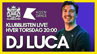 Klubblisten Live x KISS N DANCE  DJ Luca [upl. by Gilleod281]