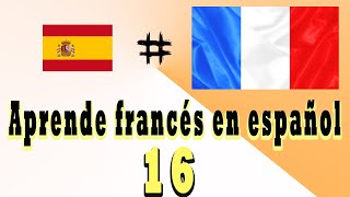 Aprende francés en español para principiantes lección 16 [upl. by Hcir976]