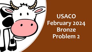 USACO February 2024 Bronze problem 2 [upl. by Pincas]