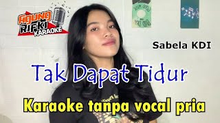 Tak Dapat Tidur Sabela KDIKaraoke tanpa vokal pria [upl. by Terrill]