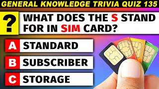 Ultimate General Knowledge Trivia Quiz 135  50 Questions  What does SIM Card Stand For [upl. by Dimitri]