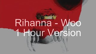 【1 Hour】Rihanna  Woo [upl. by Eiramik]