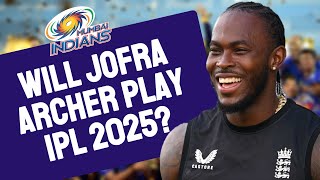 Will Jofra Archer play IPL 2025  Mumbai Indians possible target players IPL 2025 Auction  MI IPL [upl. by Haneen]