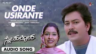 Onde Usirante  Audio Song  Snehaloka  Ramesh Aravind  Ramkumar Anu Prabhakar  Rajesh Krishnan [upl. by Assile]