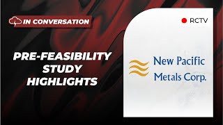 PreFeasibility Study Highlights  RCTV In Conversation with New Pacific Metals [upl. by Kaylyn]