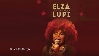 Elza Soares  Vingança DVD Elza canta e chora Lupi [upl. by Oirottiv]