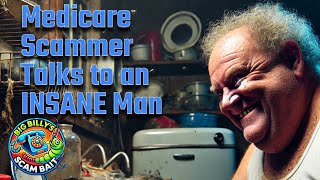 Medicare Scammer Talks to an Insane Man [upl. by Enneiluj]