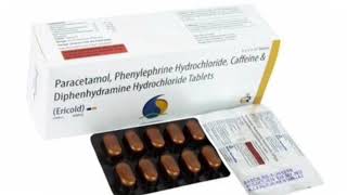 Ericold Tablets Paracetamol Phenylephrine Hydrochloride Caffeine amp Diphenhydramine Tablets [upl. by Refannej]