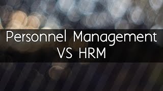 Personnel Management vs HRM [upl. by Wilburt]