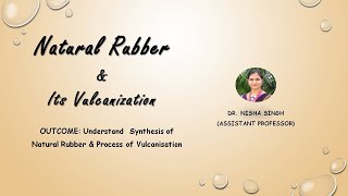 POLYMER LECTURE8 Elastomers Natural Rubber and its Vulcanization By Dr Nisha Singh [upl. by Aihseyn]