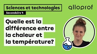 Quelle est la différence entre la chaleur et la température  Sciences et technologie  Alloprof [upl. by Kimberli]