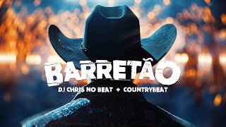 BARRETÃO  DJ Chris no Beat  CountryBeat Clipe Oficial [upl. by Ennayrb925]