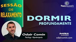 Relaxamento para Dormir Profundamente sessão com Odair Comin [upl. by Stoll]