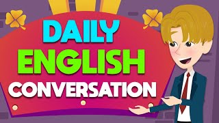 Daily Life English Conversation  English Speaking Practice for Everyone [upl. by Virginie10]