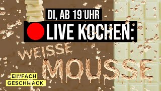 Weiße Mousse Au Chocolat  🔴 KOCHE LIVE mitmir 13  einfachgeschmack [upl. by Zilber]