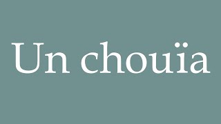 How to Pronounce Un chouïa A tad Correctly in French [upl. by Lavine971]