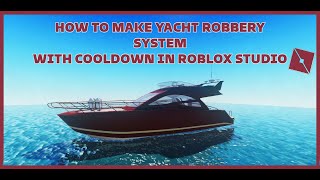 How to make a Yacht Robbery in Roblox Studio [upl. by Hedberg]