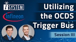 InfineoniSYSTEM TriCore™ AURIX™ Webinar Series  Session III – Utilizing the OCDS Trigger Bus [upl. by Terryl]