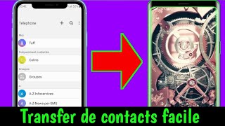 Comment transférer facilement les contacts dun téléphone Android à un autre [upl. by Zat]