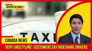 SHOCKING ‘Very unsettling’ Customers say rideshare drivers Latest Canada News At CTV News [upl. by Madlin215]