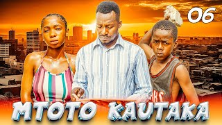 MTOTO KAUTAKA  EPSODE 6 [upl. by Ssyla]