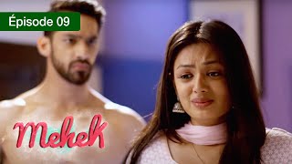 Mehek  EPS 09  Zindagi Ki Mehek  Version Française  Complet  HD [upl. by Nimajeb297]