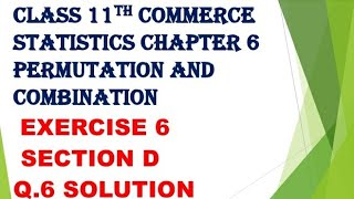 class 11th commerce statistics chapter 6 permutation and combination ex6 section d Q6 gseb English [upl. by Kcirdnekel998]