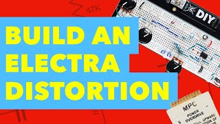 EPISODE 4 Build The Legendary Electra Distortion  SHORT CIRCUIT [upl. by Adriane472]