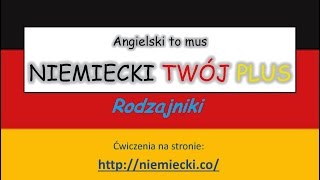 Rodzajniki 1  Angielski to mus NIEMIECKI TWÓJ PLUS  Gramatyka języka niemieckiego [upl. by Irrek]