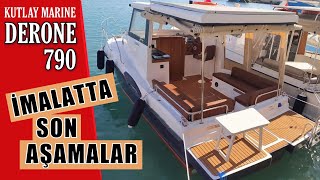 ✅ DERONE 790 👉İmalatta Son Aşamalar 💥Kutlay Marine💥 [upl. by Lednahs14]