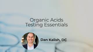 Organic Acids Testing Essentials with Dr Kalish [upl. by Little612]