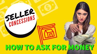 Sellers Concessions  How to Ask for Money [upl. by Haldan]