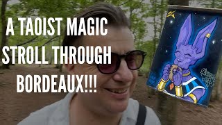 A TAOIST MAGICK STROLL THROUGH BORDEAUX [upl. by Nelyt435]