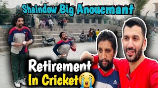 Big Anoucment Shaindow Retirement In Cricket Day Match Zulm Ki Inteha Ho Gai zshani8549 [upl. by Gesner]