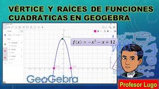 VÉRTICE Y RAÍCES DE FUNCIONES CUADRÁTICAS EN GEOGEBRA 👨‍🏫📐📏🖊 [upl. by Sikko]