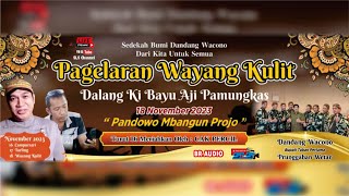 LIVE STREAMING Pagelaran Wayang Kulit Dalang Ki Bayu Aji Pamungkas Lakon  Pandowo Mbangun Projo [upl. by Eedyah]