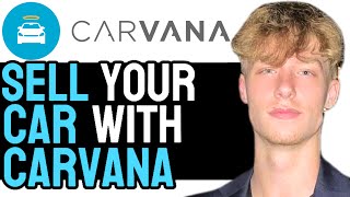 How to Sell Your Vehicle Online With Carvana 2024 Quick Guide [upl. by Wales]