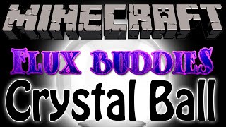 Minecraft  Flux Buddies 125  CRYSTAL BALL Yogscast Complete Mod Pack [upl. by Acey]