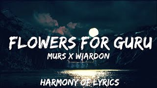 Murs X Wiardon  Flowers For Guru Lyrics  25mins  Feeling your music [upl. by Aidul]