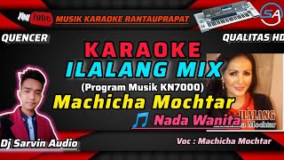 Machicha Mochtar  Ilalang Mix Karaoke Nada Wanita  Program Musik KN7000 [upl. by Pietje]