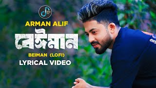 Beiman  বেঈমান  Arman Alif  Sahriar Rafat  Lyrical  Bengali Lofi Songs  Bengal Beats and Chill [upl. by Aleacem]